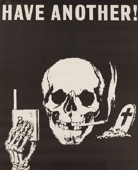 Have another cigarette ! Sure death 