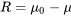 R=\mu_0 - \mu R=\mu_0 - \mu