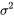 \sigma^{2}